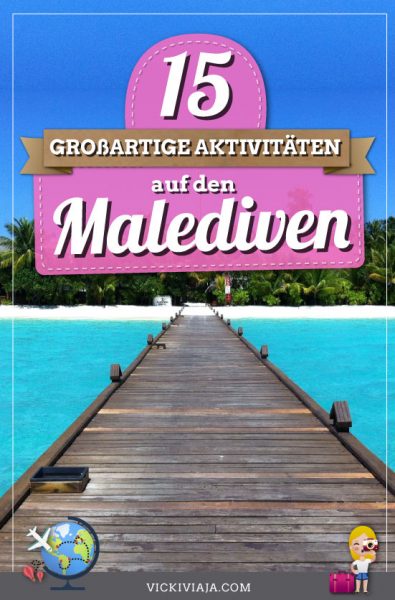 Aktivitäten Malediven PIN“ data-pin-description=“Planst du eine #Reise auf die #Malediven? Dann findest du hier die besten Malediven Tipps und Aktivitäten für deine Traumreise. Ob Flitterwochen, Familienurlaub oder romantische Zeit zu Zweit hier ist für jeden das Richtige dabei. #Strand #Vickiviaja