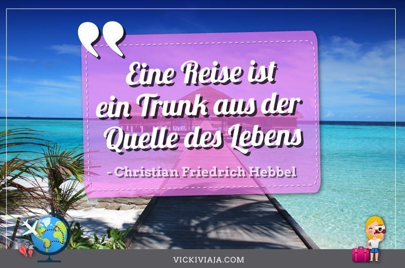 German travel quote Friedrich Hebbel, Quelle des Lebens