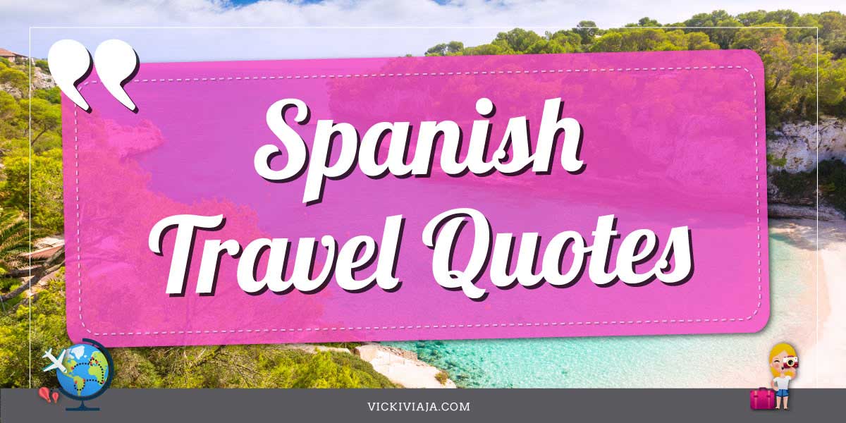 55+ inspirational Spanish Travel Quotes with English Translation